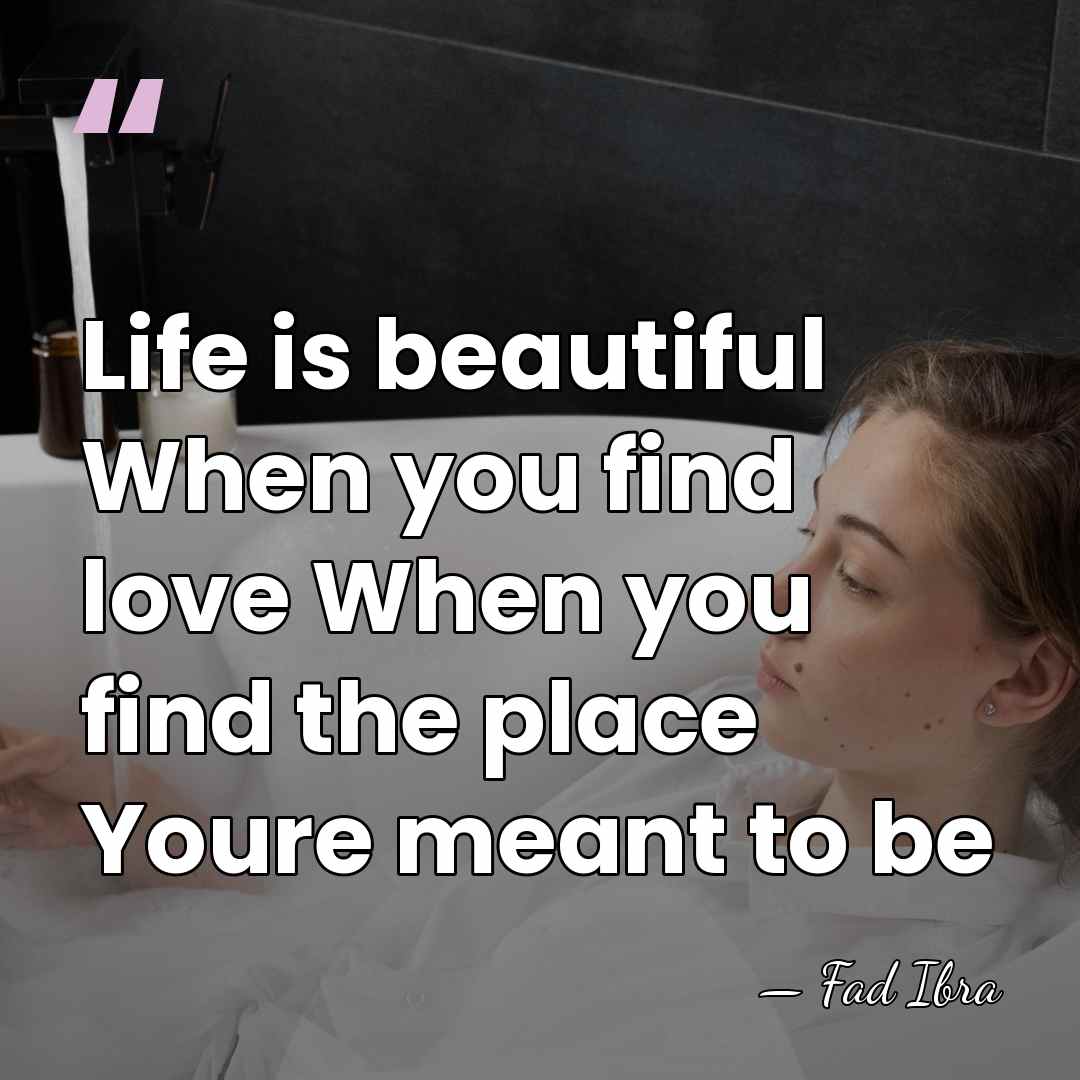 Life is beautiful When you find love When you find the place&hellip; - Fad Ibra