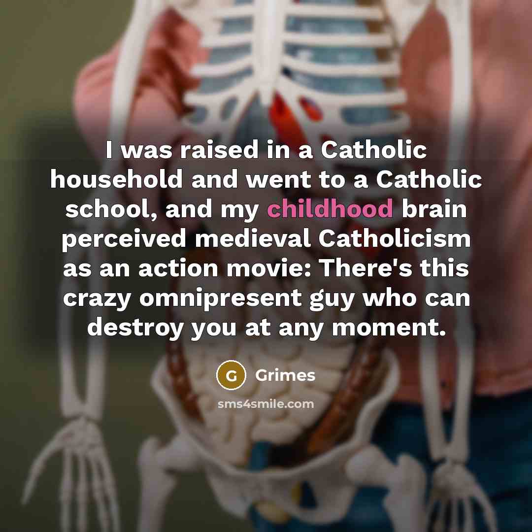 “I was raised in a Catholic household and went to…” quote by Grimes