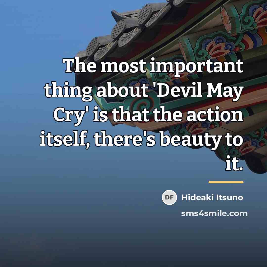 “The most important thing about 'Devil May Cry' is that…” quote by Hideaki Itsuno