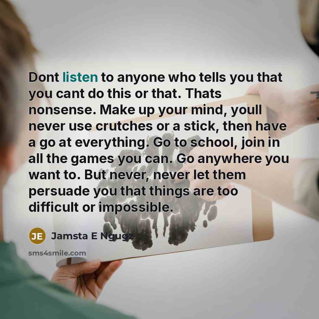 “Dont listen to anyone who tells you that you cant…” quote by Jamsta E Ngugz