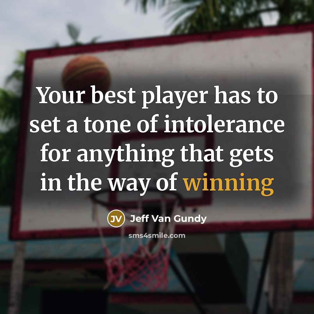 “Your best player has to set a tone of intolerance…” quote by Jeff Van Gundy