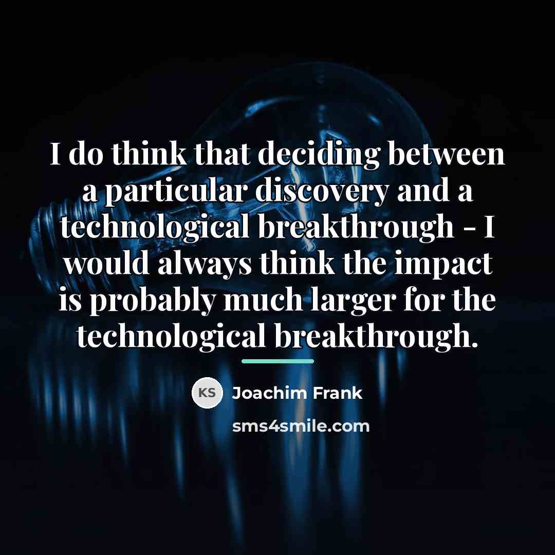 “I do think that deciding between a particular discovery and…” quote by Joachim Frank