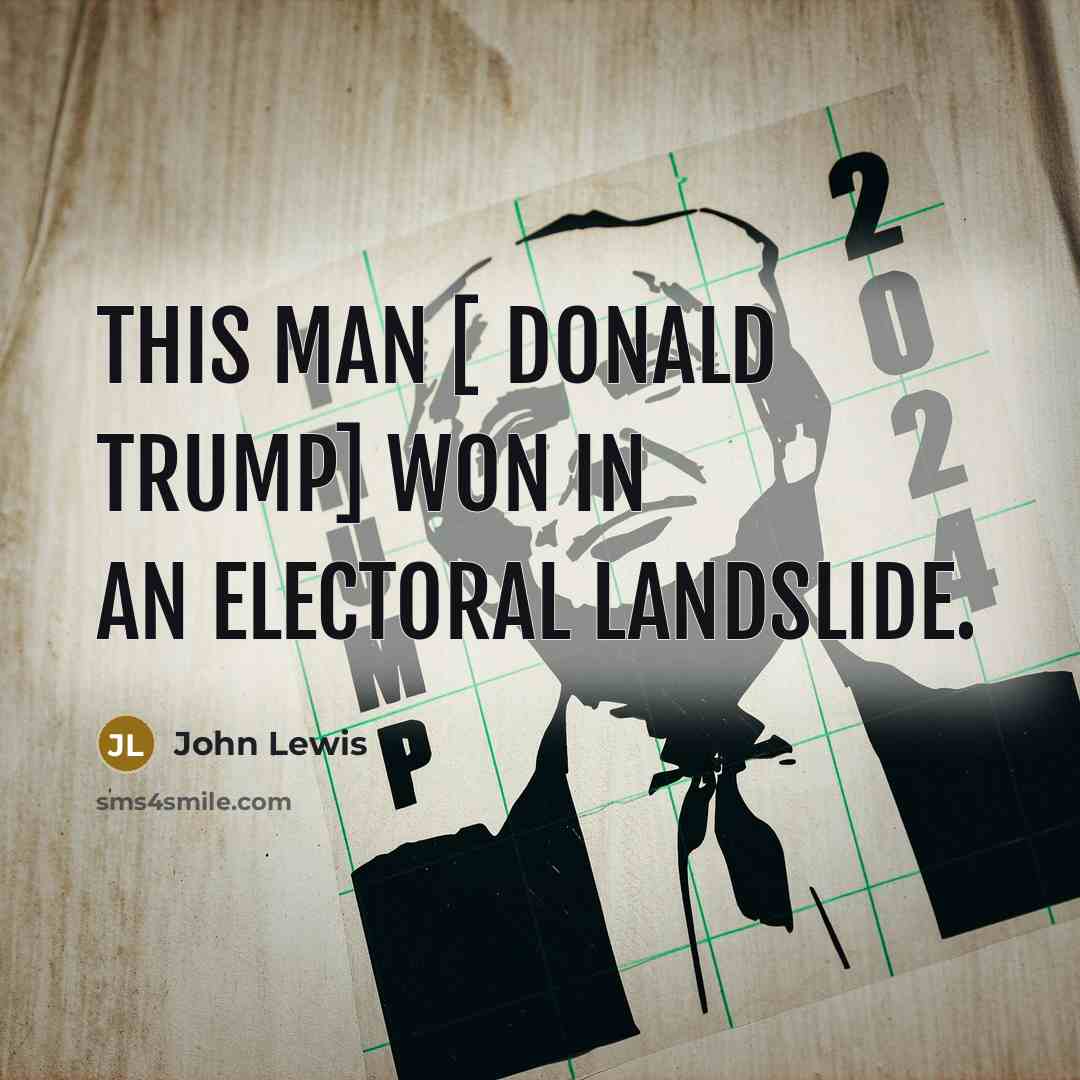 “This man [ Donald Trump] won in an electoral landslide.…” quote by John Lewis