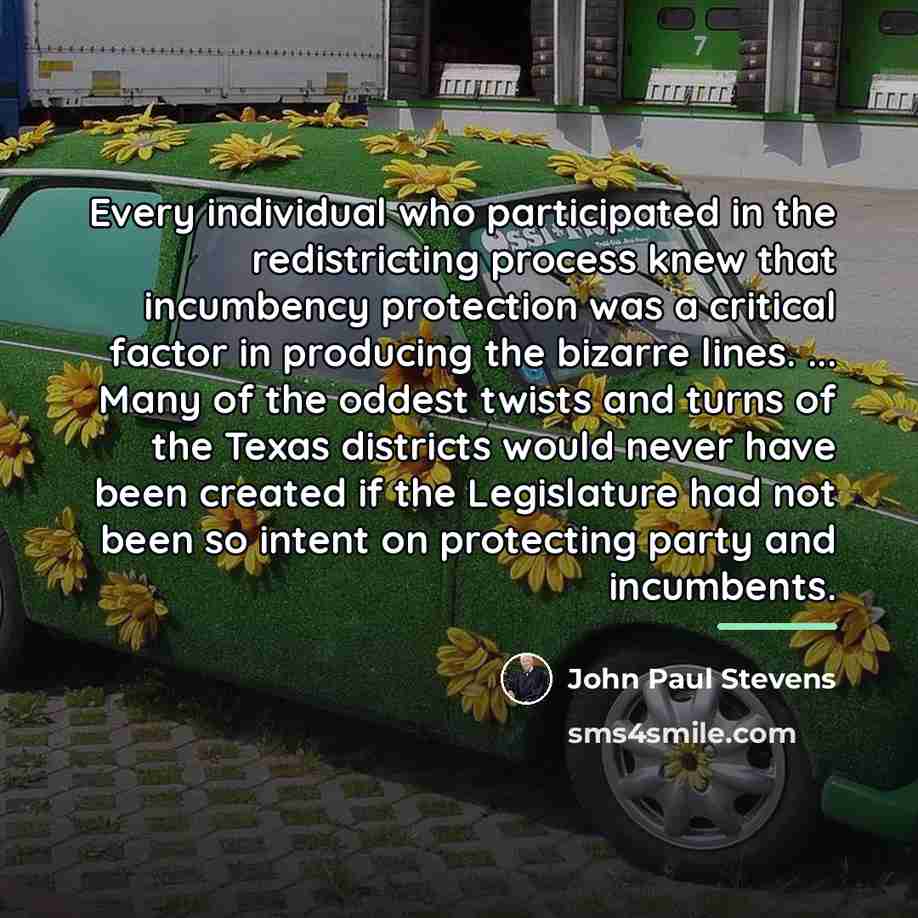 “Every individual who participated in the redistricting process knew that…” quote by John Paul Stevens