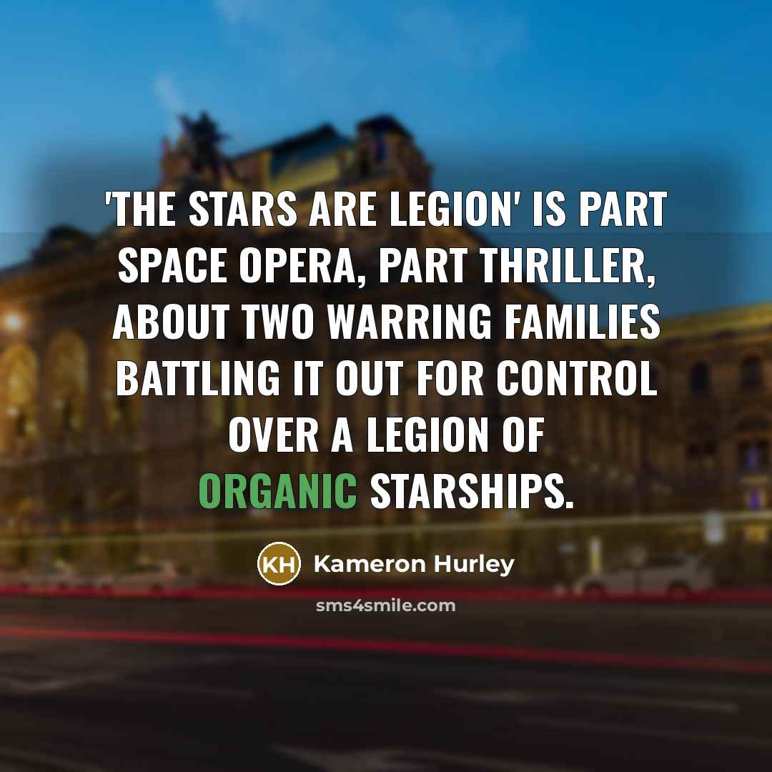 “'The Stars are Legion' is part space opera, part thriller,…” quote by Kameron Hurley