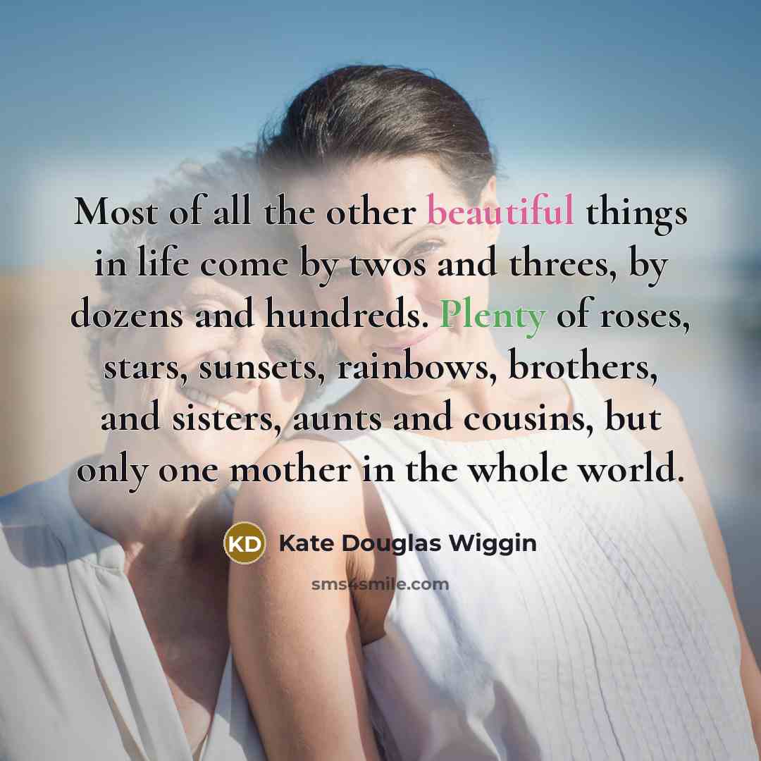 “Most of all the other beautiful things in life come…” quote by Kate Douglas Wiggin