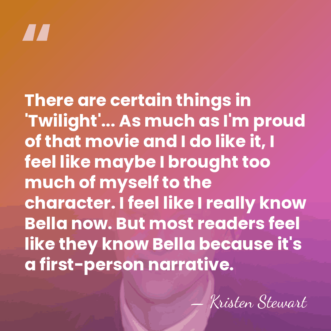 There are certain things in 'Twilight'... As much as I'm proud of&hellip; - Kristen Stewart