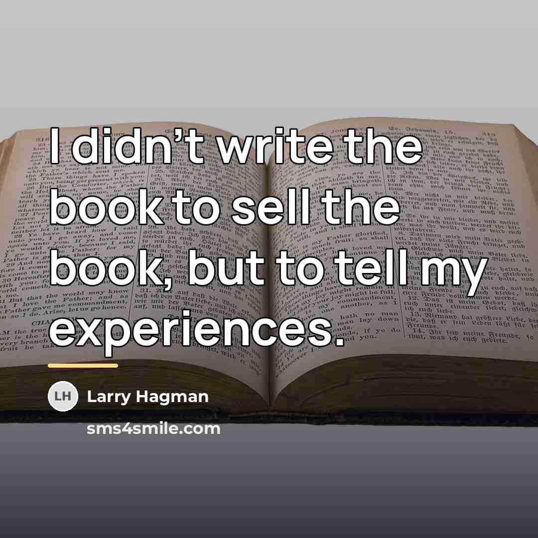 “I didn't write the book to sell the book, but…” quote by Larry Hagman