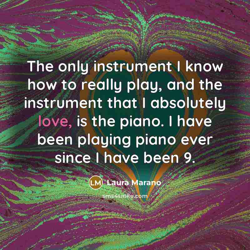 “The only instrument I know how to really play, and…” quote by Laura Marano