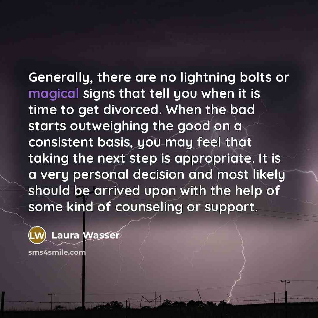 “Generally, there are no lightning bolts or magical signs that…” quote by Laura Wasser