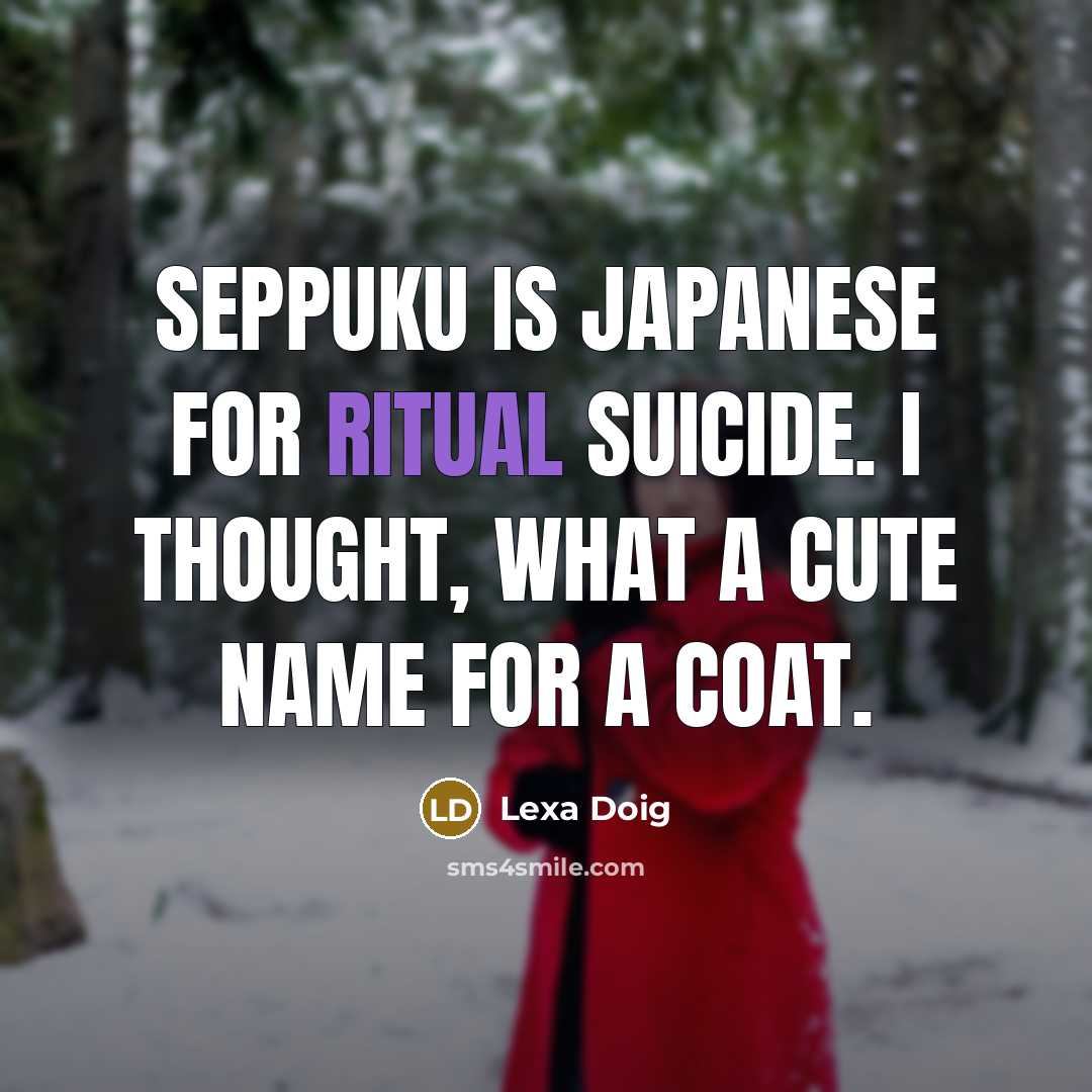 “Seppuku is Japanese for ritual suicide. I thought, What a…” quote by Lexa Doig