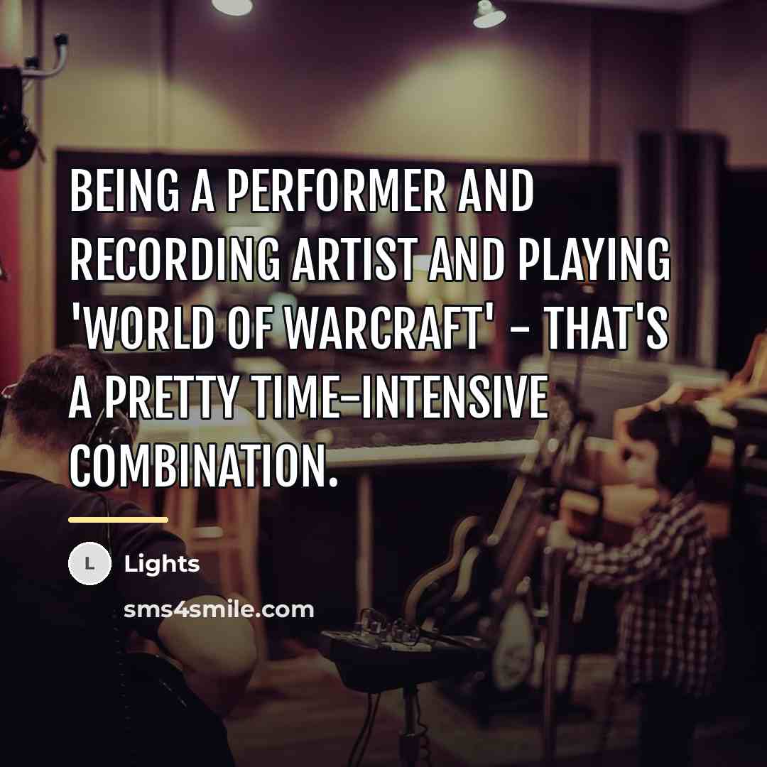 “Being a performer and recording artist and playing 'World of…” quote by Lights