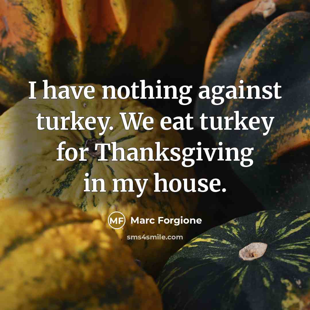 “I have nothing against turkey. We eat turkey for Thanksgiving…” quote by Marc Forgione