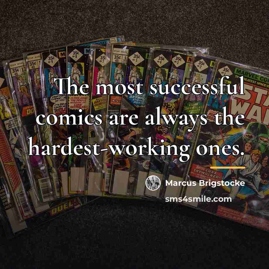 “The most successful comics are always the hardest-working ones.…” quote by Marcus Brigstocke