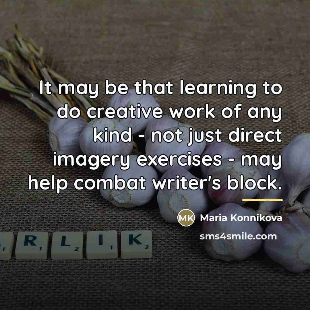 “It may be that learning to do creative work of…” quote by Maria Konnikova