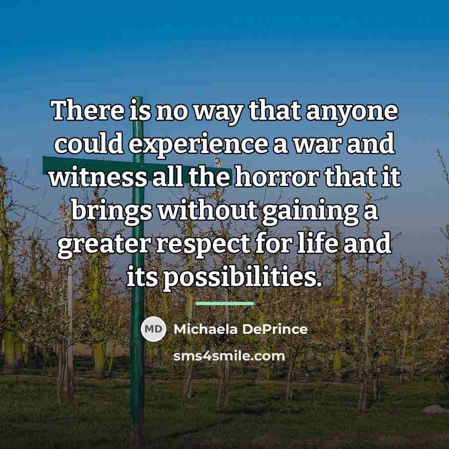 “There is no way that anyone could experience a war…” quote by Michaela DePrince