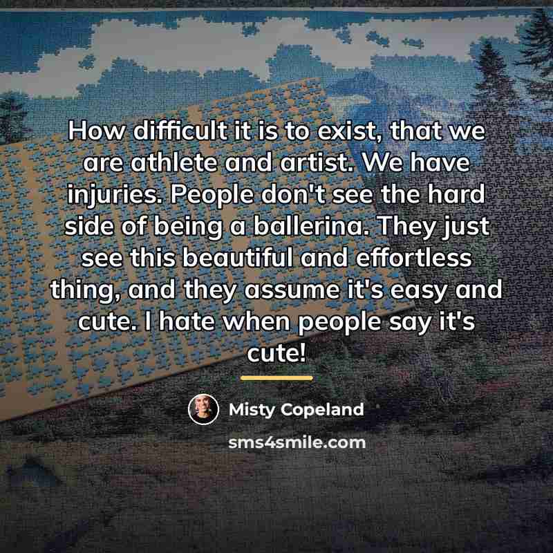 “How difficult it is to exist, that we are athlete…” quote by Misty Copeland