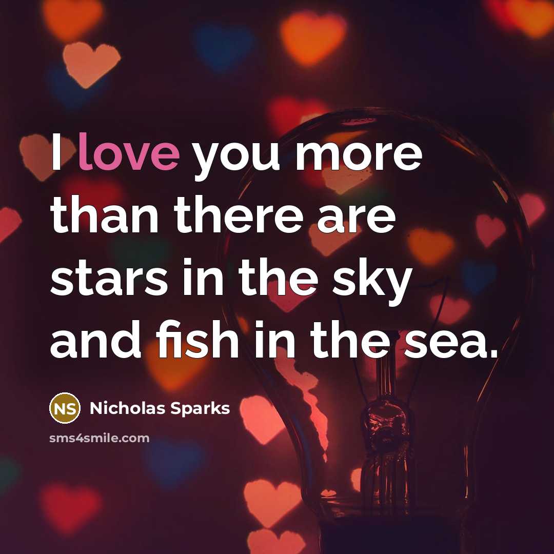 “I love you more than there are stars in the sky and fish in the sea.” quote by Nicholas Sparks