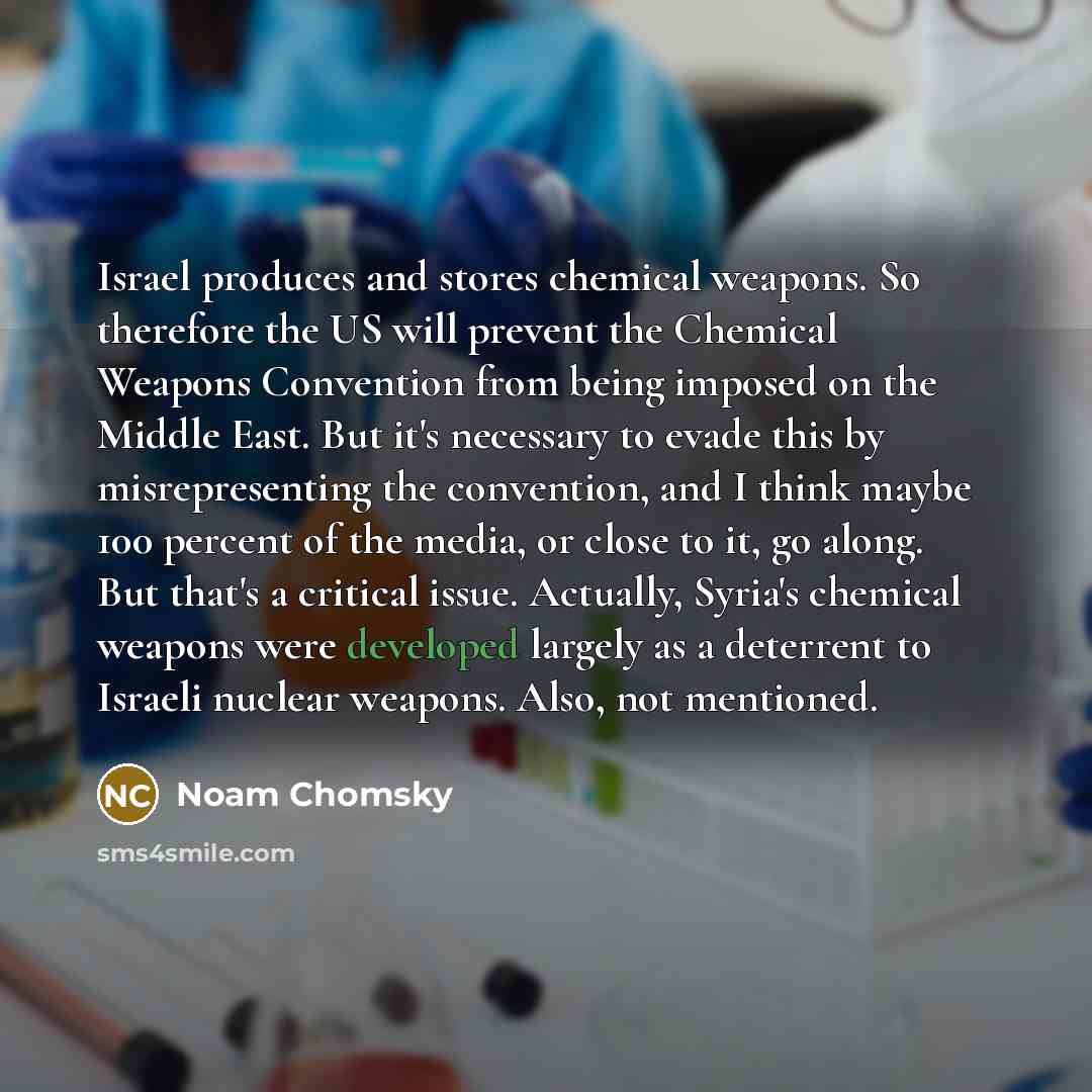 “Israel produces and stores chemical weapons. So therefore the US…” quote by Noam Chomsky