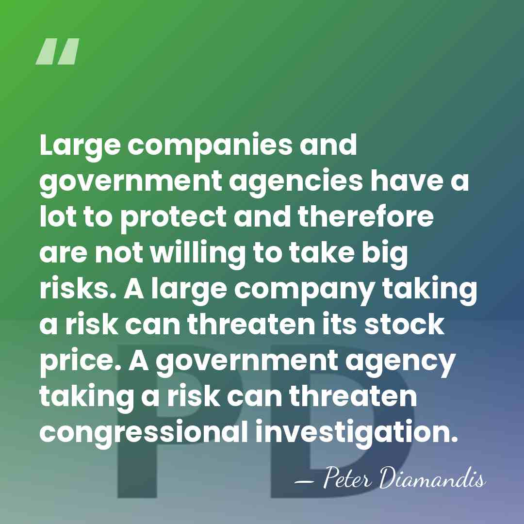 Large companies and government agencies have a lot to protect and therefore&hellip; - Peter Diamandis