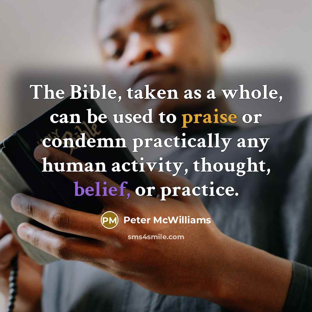 “The Bible, taken as a whole, can be used to…” quote by Peter McWilliams