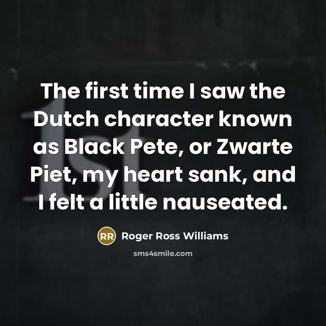 “The first time I saw the Dutch character known as…” quote by Roger Ross Williams