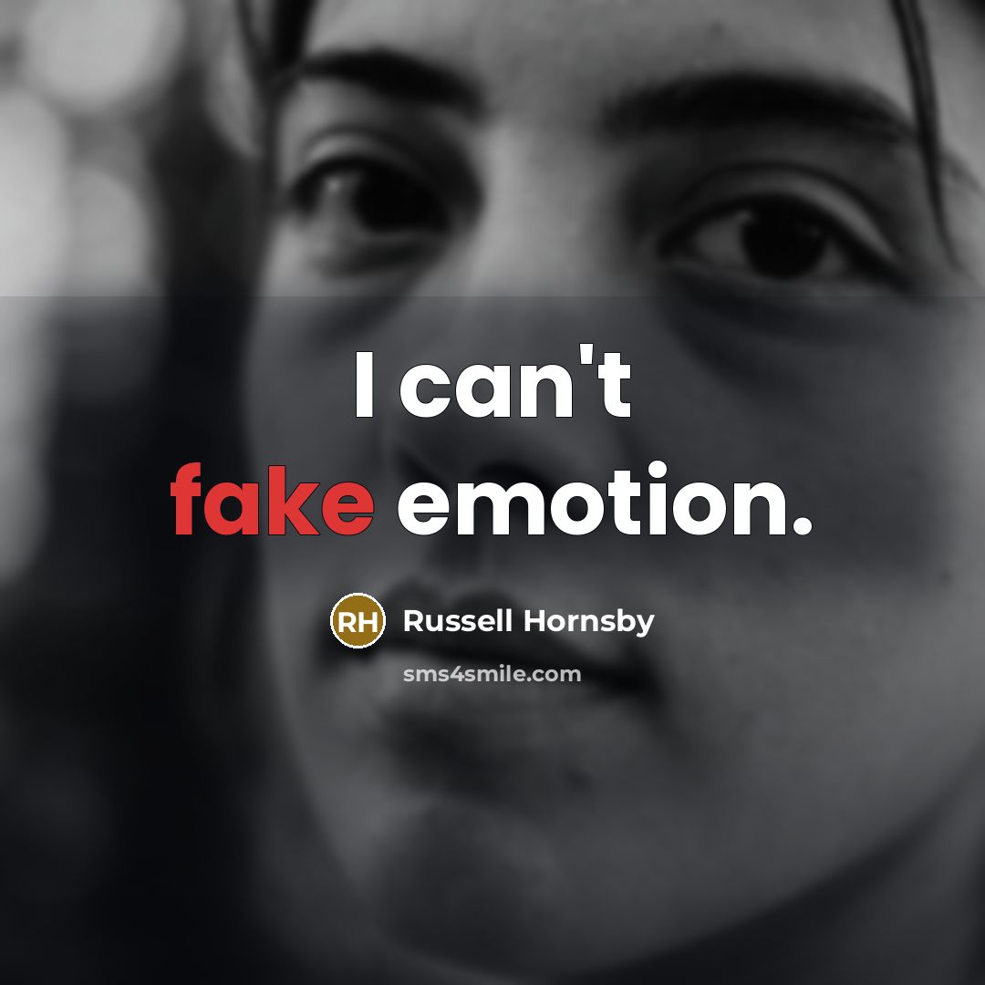 “I can't fake emotion.…” quote by Russell Hornsby