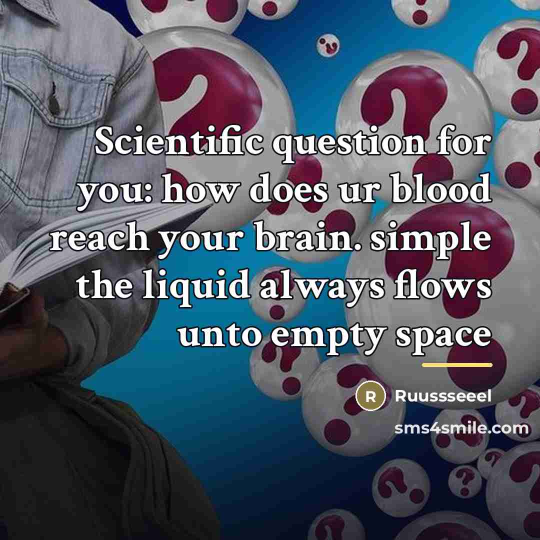 “Scientific question for you: how does ur blood reach your…” quote by Ruussseeel