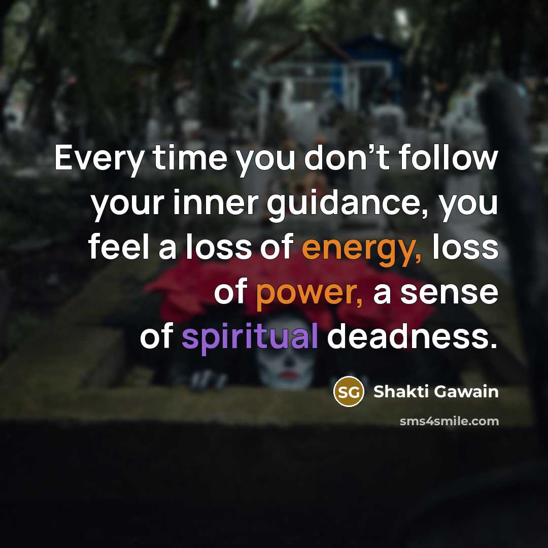 “Every time you don't follow your inner guidance, you feel…” quote by Shakti Gawain