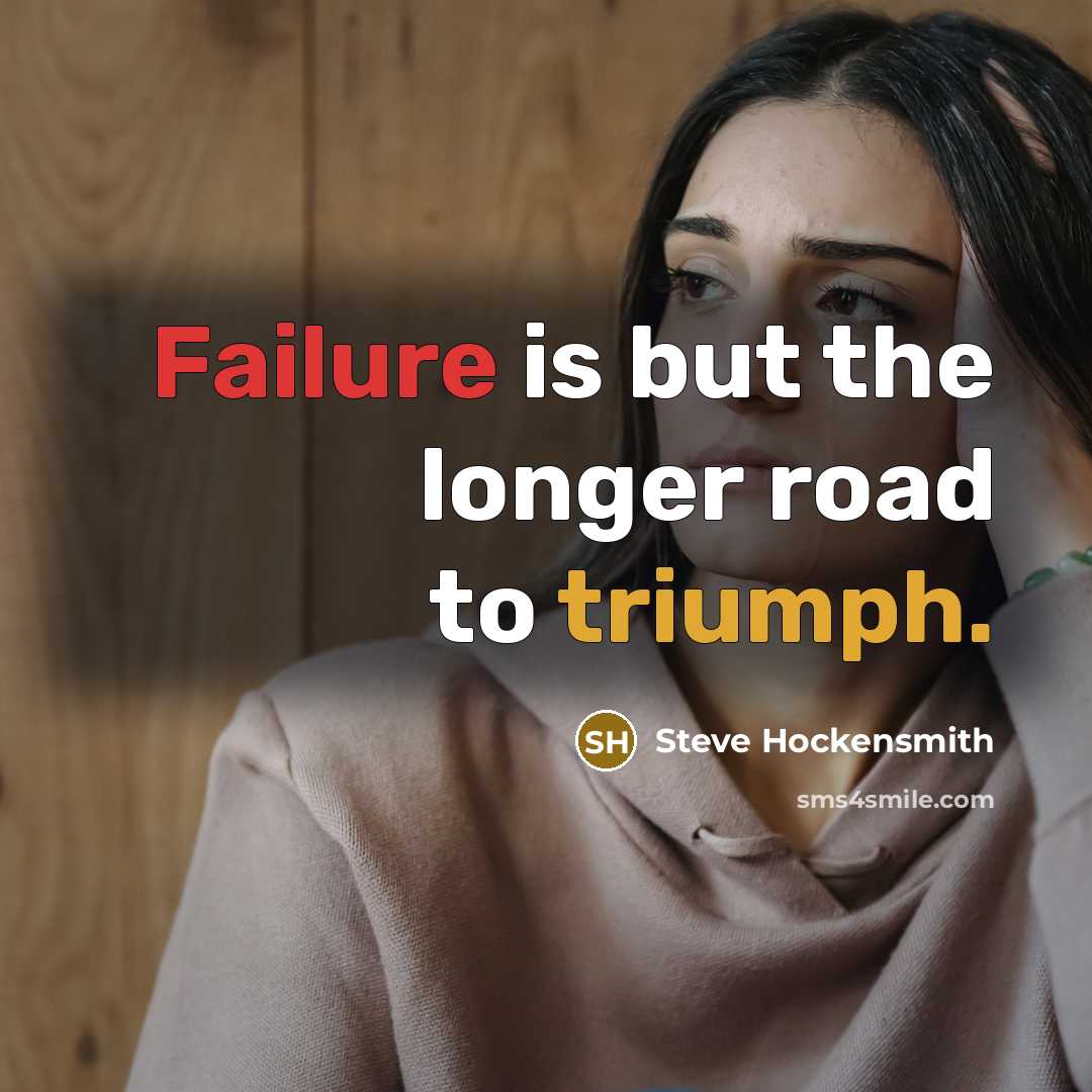 “Failure is but the longer road to triumph.…” quote by Steve Hockensmith