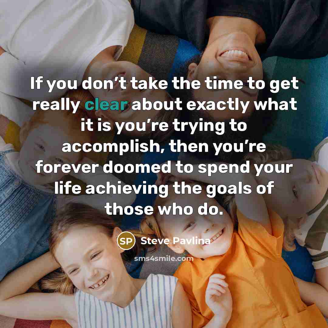 “If you don’t take the time to get really clear…” quote by Steve Pavlina