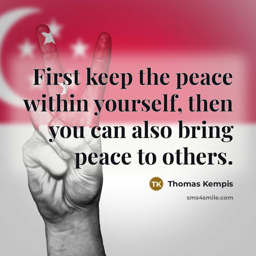“First keep the peace within yourself, then you can also bring peace to others.” quote by Thomas Kempis