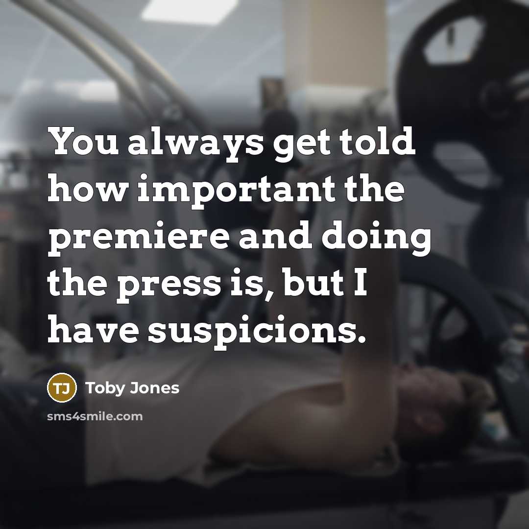 “You always get told how important the premiere and doing…” quote by Toby Jones