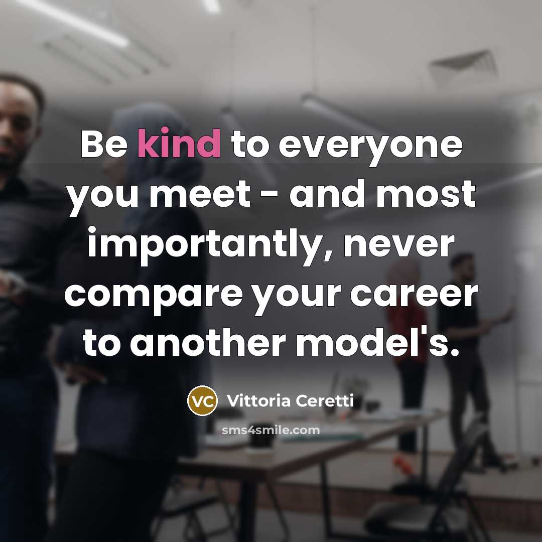 “Be kind to everyone you meet - and most importantly,…” quote by Vittoria Ceretti