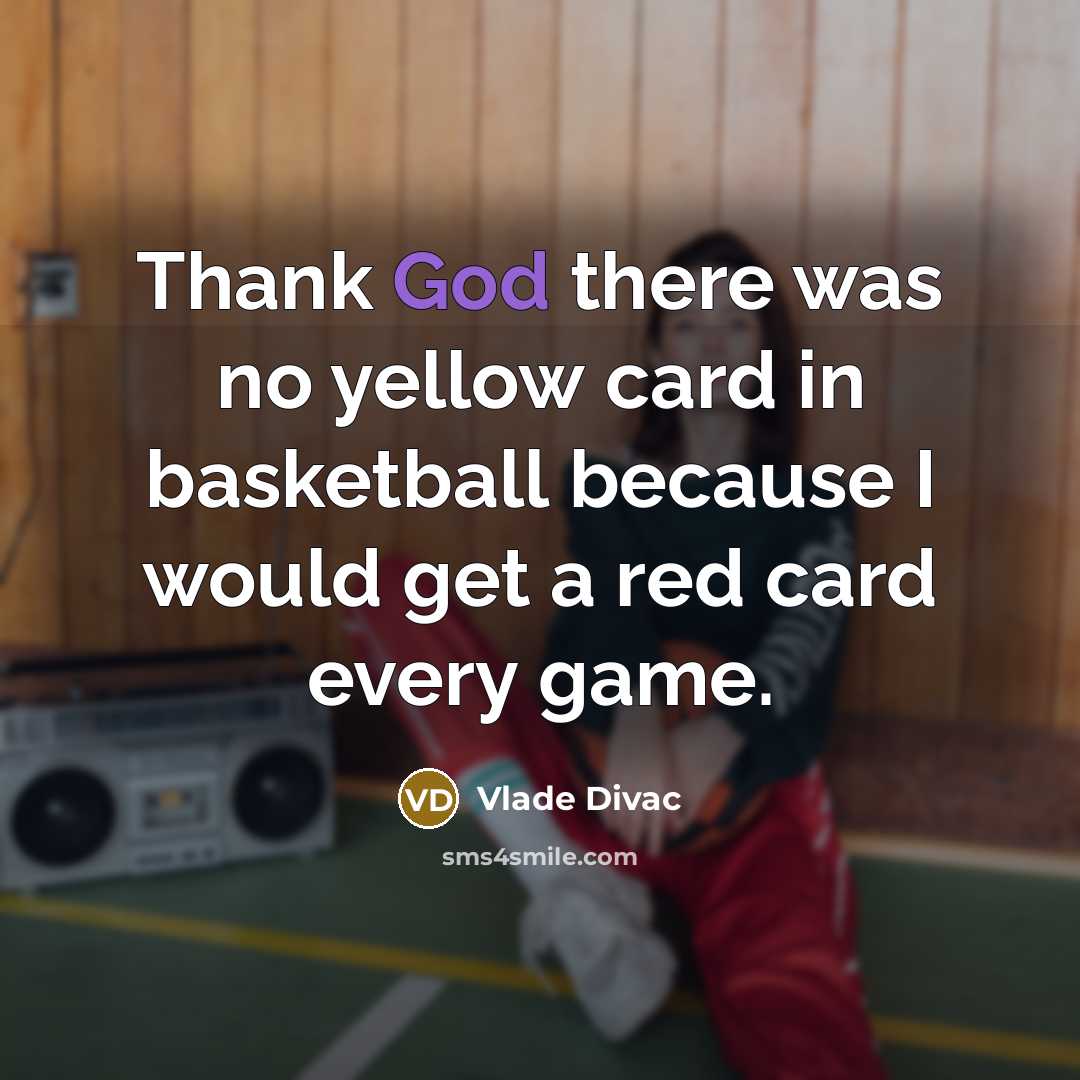 “Thank God there was no yellow card in basketball because…” quote by Vlade Divac