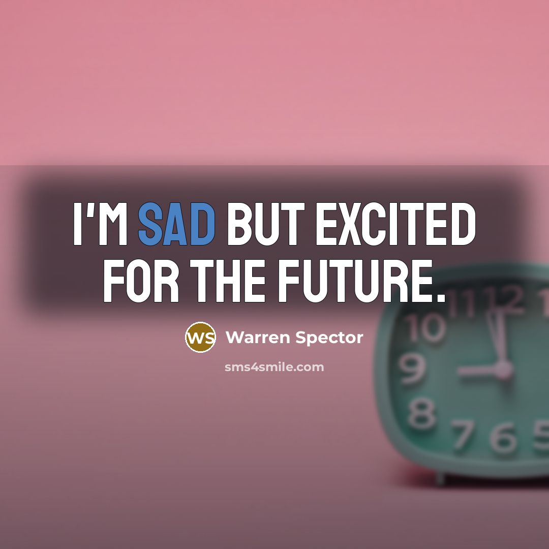 “I'm sad but excited for the future.…” quote by Warren Spector