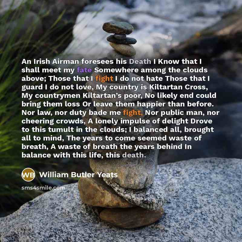 “An Irish Airman foresees his Death I Know that I…” quote by William Butler Yeats
