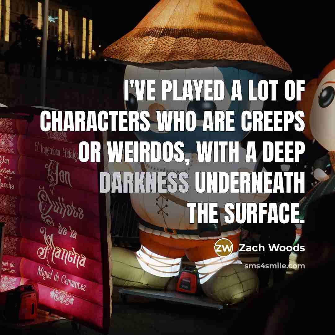 “I've played a lot of characters who are creeps or…” quote by Zach Woods