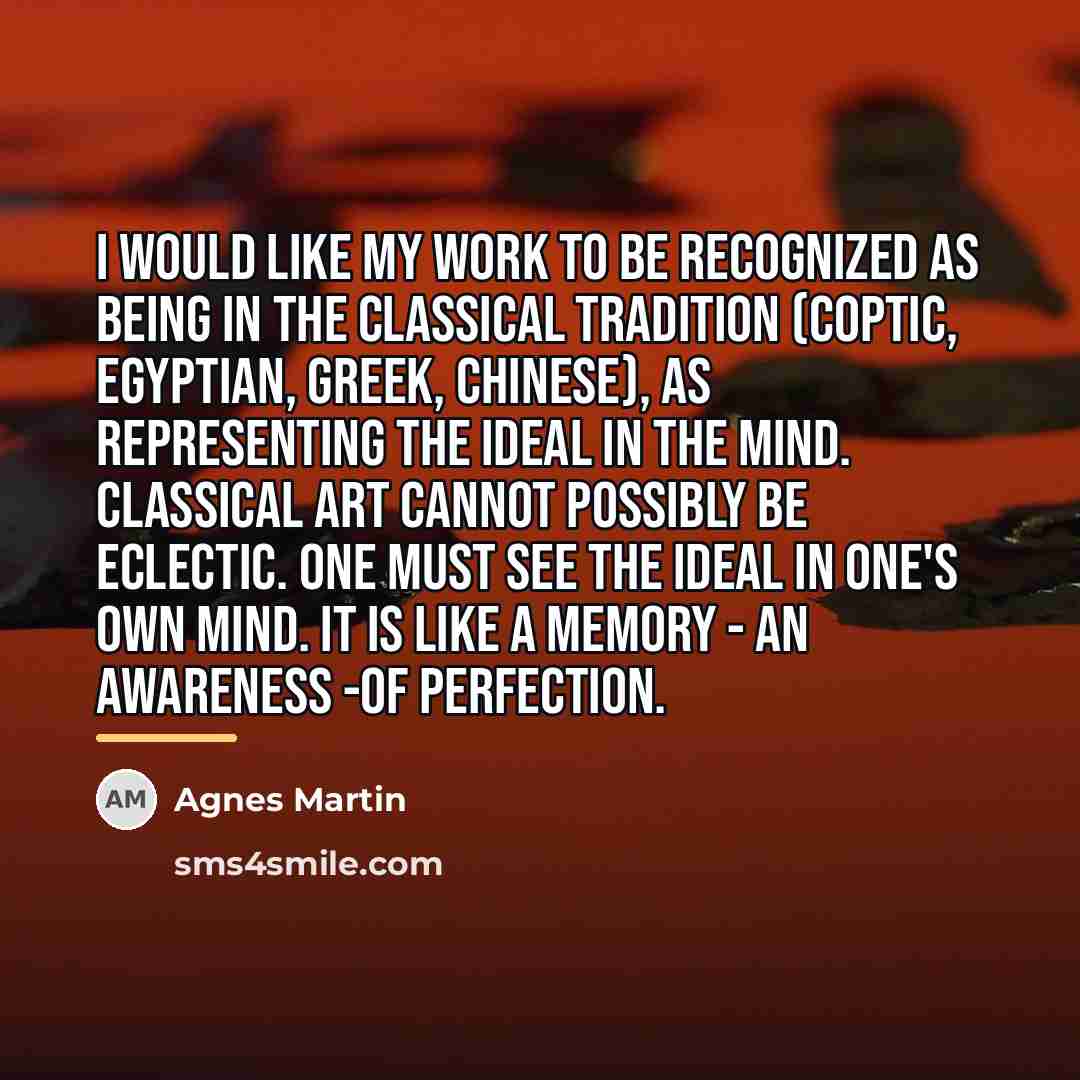 “I would like my work to be recognized as being…” quote by Agnes Martin