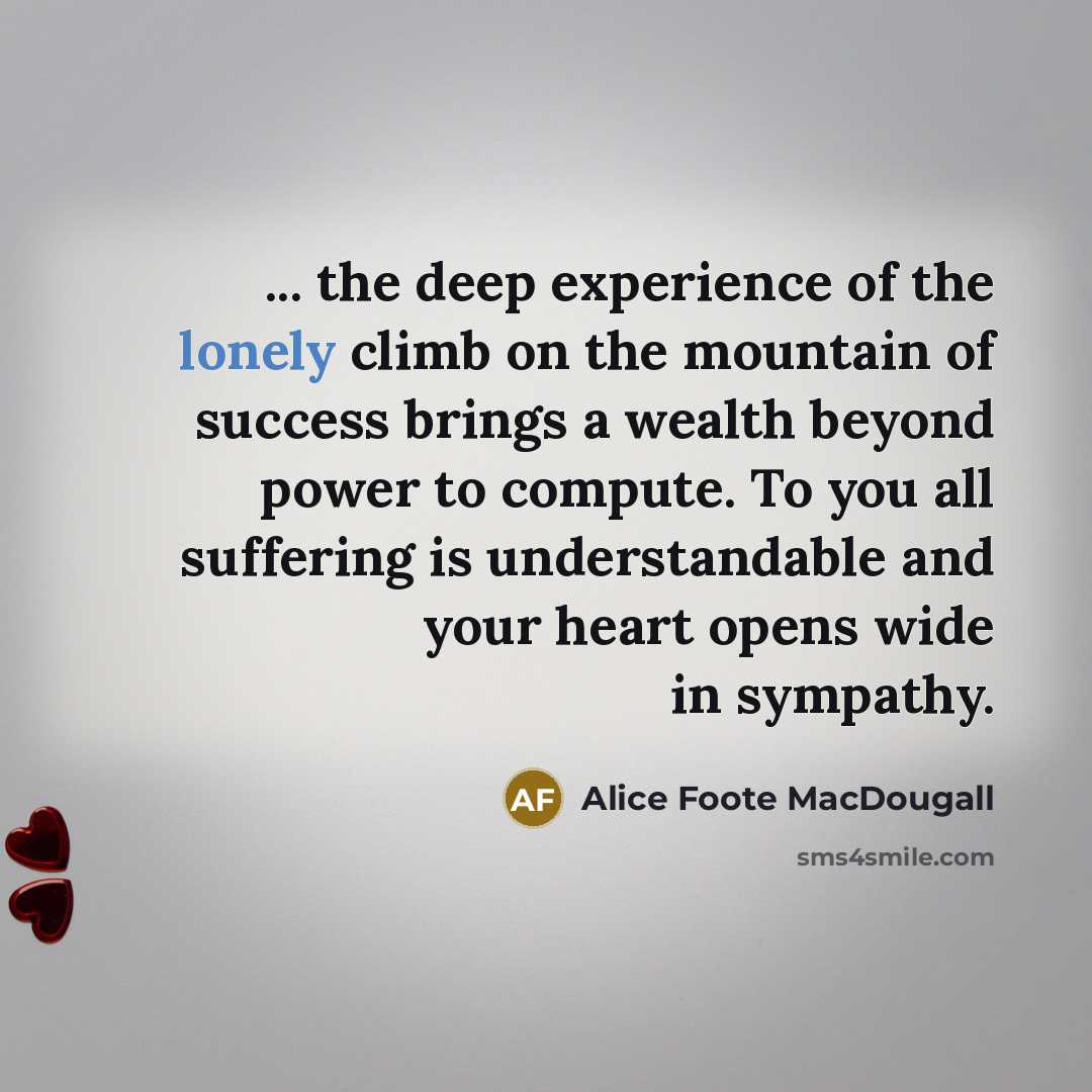 “... the deep experience of the lonely climb on the…” quote by Alice Foote MacDougall