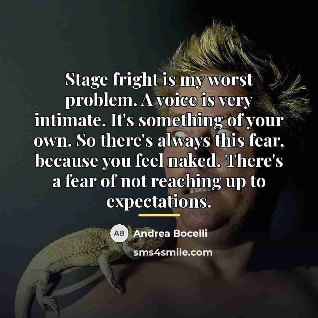 “Stage fright is my worst problem. A voice is very…” quote by Andrea Bocelli