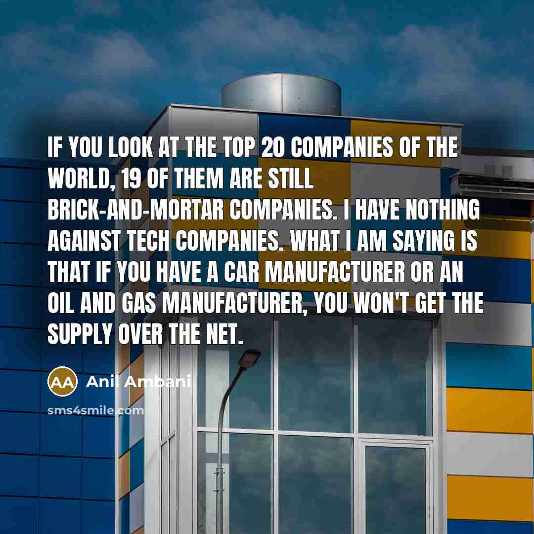 “If you look at the top 20 companies of the…” quote by Anil Ambani