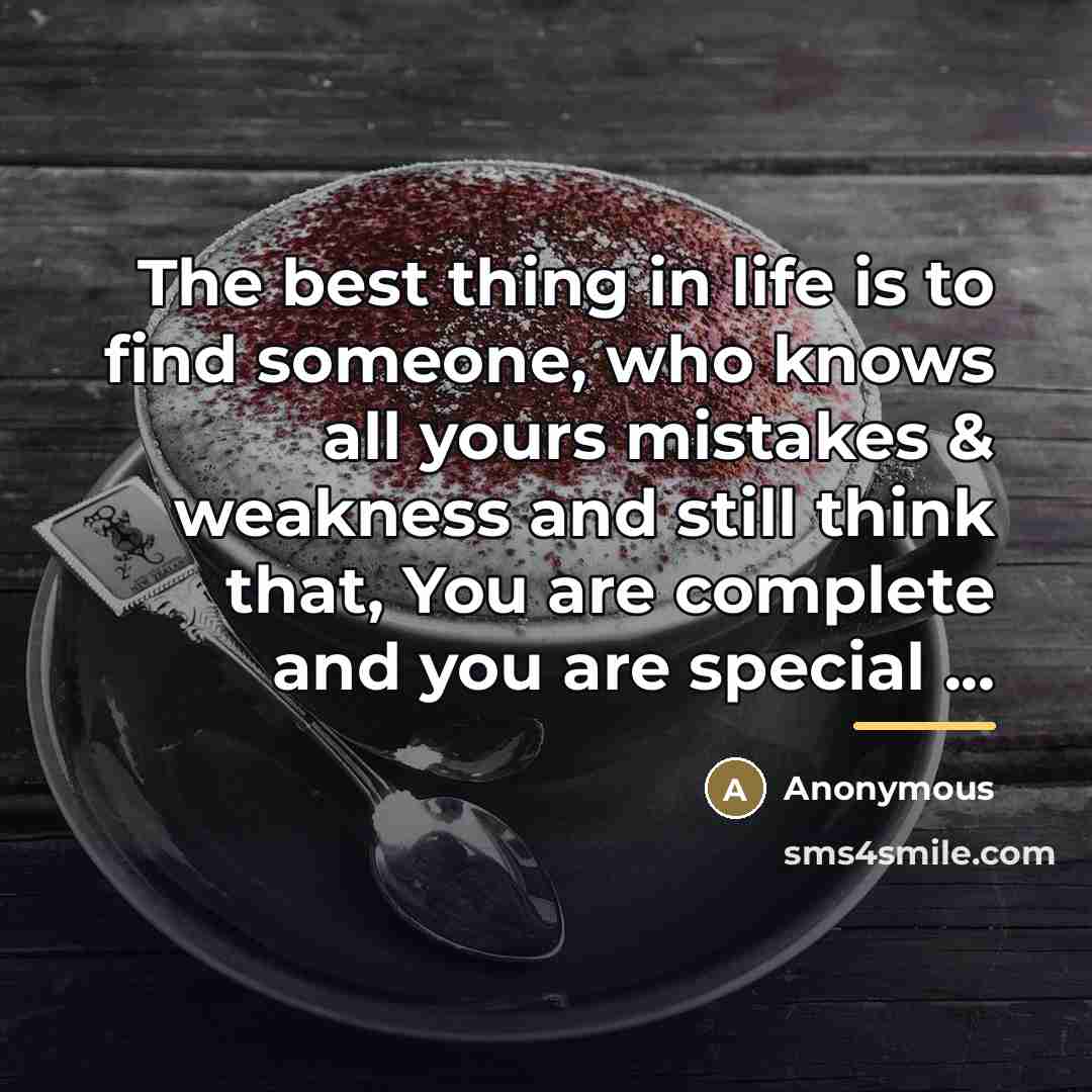 “The best thing in life is to find someone, who…” quote by Anonymous