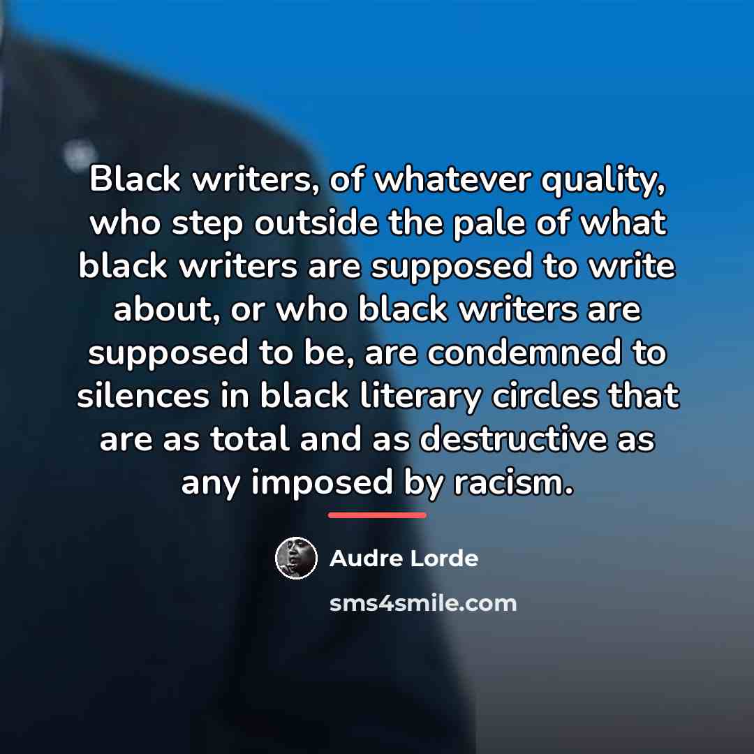 “Black writers, of whatever quality, who step outside the pale…” quote by Audre Lorde