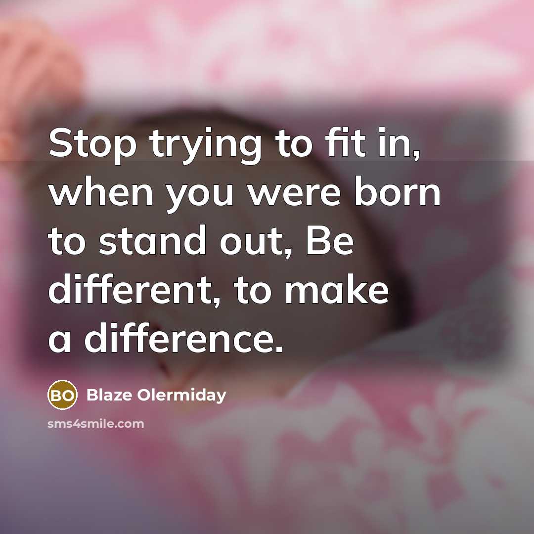 “Stop trying to fit in, when you were born to…” quote by Blaze Olermiday