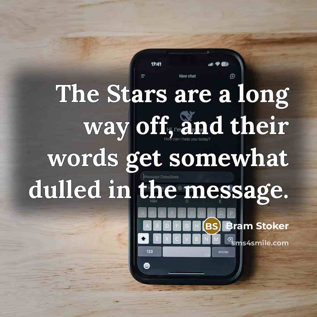 “The Stars are a long way off, and their words…” quote by Bram Stoker