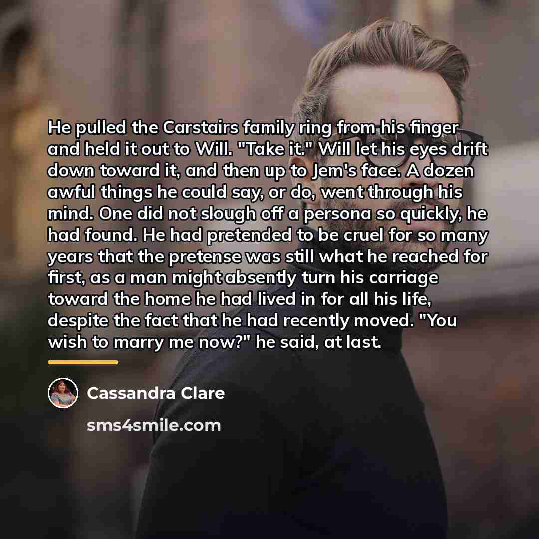“He pulled the Carstairs family ring from his finger and…” quote by Cassandra Clare