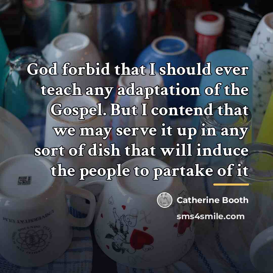 “God forbid that I should ever teach any adaptation of…” quote by Catherine Booth