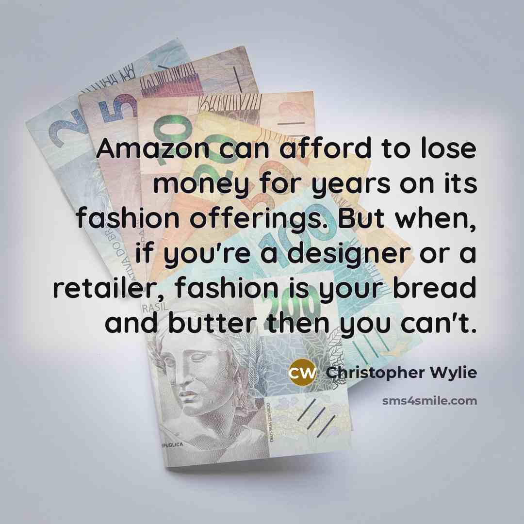 “Amazon can afford to lose money for years on its…” quote by Christopher Wylie