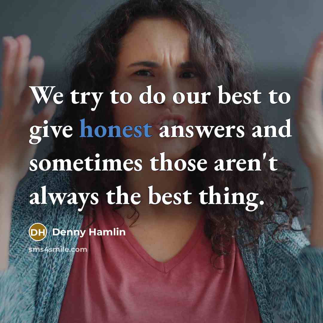 “We try to do our best to give honest answers…” quote by Denny Hamlin